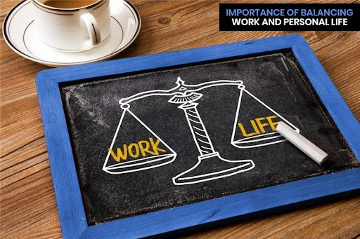 Importance of Balancing Work and Personal Life