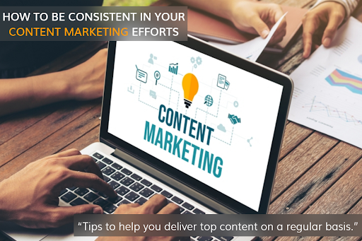 How to be Consistent in Your Content Marketing Efforts