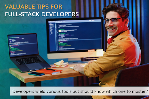 Valuable Tips for Full-Stack Developers
