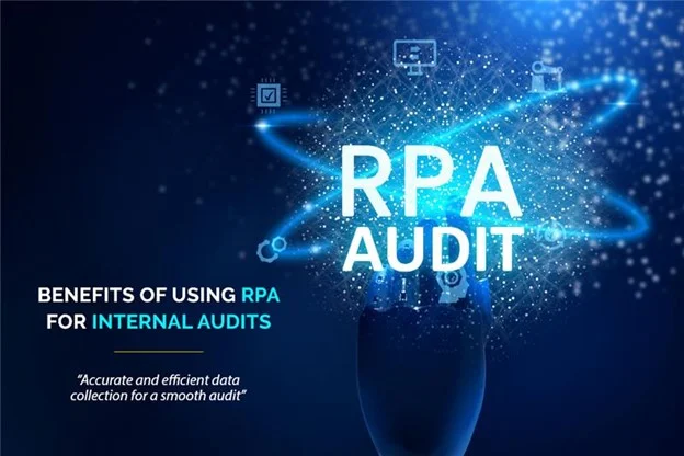 Benefits of Using RPA for Internal Audits