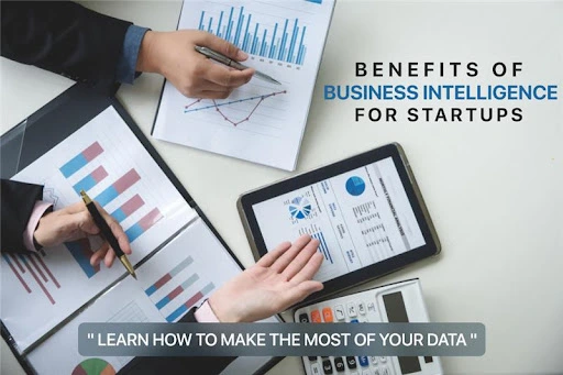 Benefits of Business Intelligence for Startups